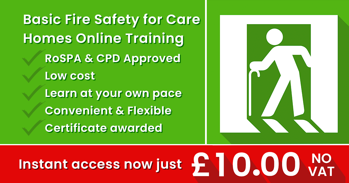 Basic Fire Safety Awareness for Care Homes Online Training just £10.00